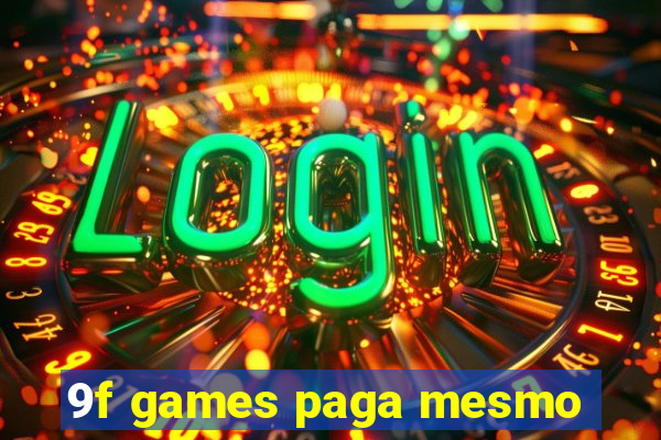 9f games paga mesmo